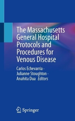 The Massachusetts General Hospital Protocols and Procedures for Venous Disease - 