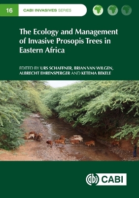 The Ecology and Management of Invasive Prosopis Trees in Eastern Africa - 