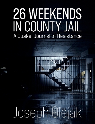 26 Weekends in County Jail - Joseph Olejak