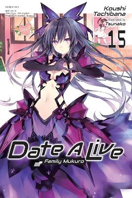 Date A Live, Vol. 15 (light novel) - Jocelyne Allen, Koushi Tachibana, Tsunako Tsunako