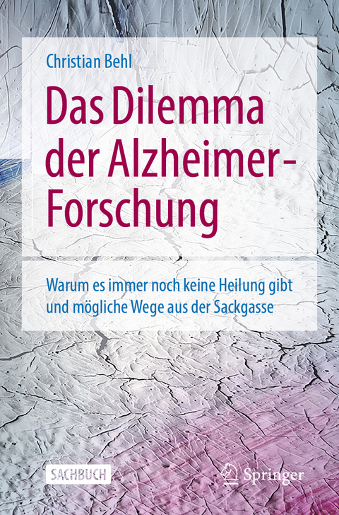 Das Dilemma der Alzheimer- Forschung - Christian Behl