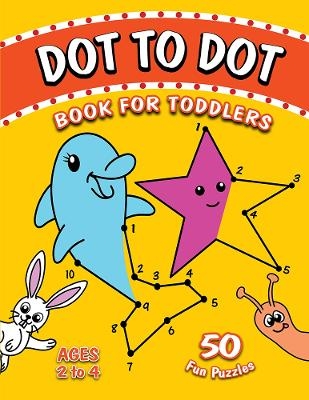 Dot to Dot Book for Toddlers ages 2-4 - Gordon Chesterman