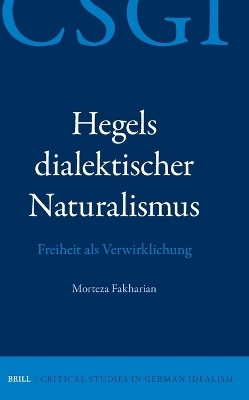 Hegels dialektischer Naturalismus - Morteza Fakharian