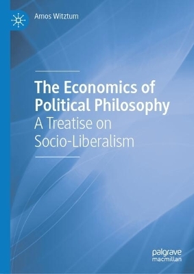 The Economics of Political Philosophy - Amos Witztum
