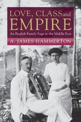 Love, Class and Empire - A. James Hammerton