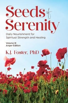Seeds of Serenity - K J Foster