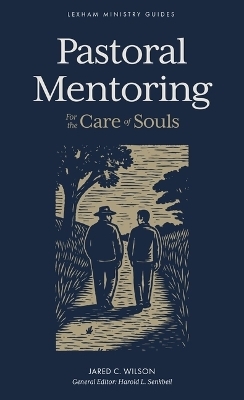Pastoral Mentoring - Jared C Wilson