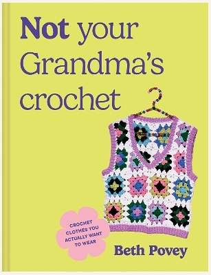 Not Your Grandma's Crochet