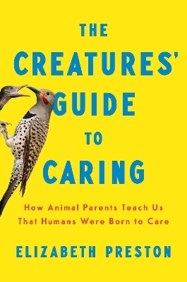 The Creatures' Guide to Caring - Elizabeth Preston