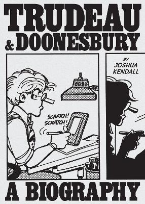 Trudeau & Doonesbury: A Biography