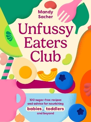 Unfussy Eaters Club - Mandy Sacher