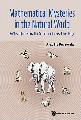 Mathematical Mysteries In The Natural World: Why The Small Outnumbers The Big