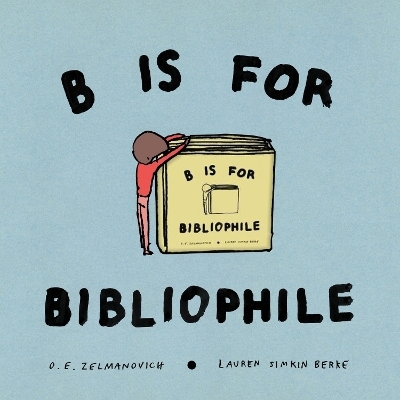 B Is for Bibliophile - O.E. Zelmanovich