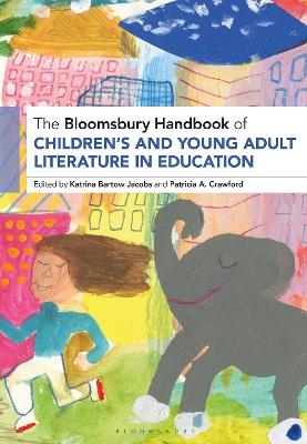 The Bloomsbury Handbook of Children&rsquo;s and Young Adult Literature in Education - 