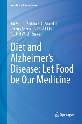 Diet and Alzheimer's Disease: Let Food be Our Medicine