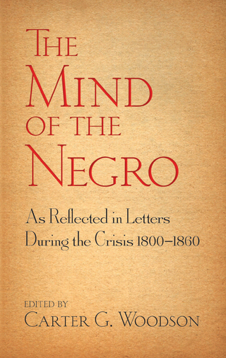 Mind of the Negro As Reflected in Letters During the Crisis 1800-1860