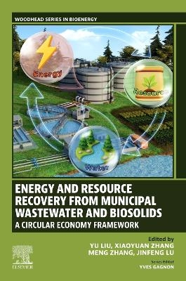 Energy and Resource Recovery from Municipal Wastewater and Biosolids - 
