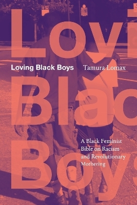 Loving Black Boys - Tamura Lomax