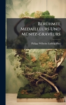 Ber&Atilde;1/4hmte Medailleurs Und M&Atilde;1/4ntz-graveurs - 