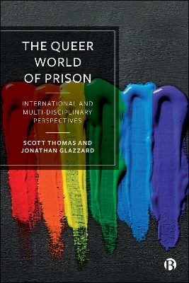 The Queer World of Prison - Scott Thomas, Jonathan Glazzard