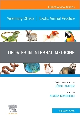 Updates in Internal Medicine, An Issue of Veterinary Clinics of North America: Exotic Animal Practice - 