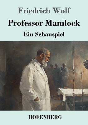 Professor Mamlock - Friedrich Wolf