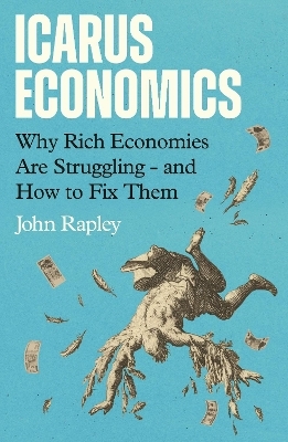 Icarus Economics - John Rapley