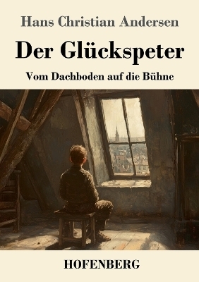 Der Gl&uuml;ckspeter - Hans Christian Andersen