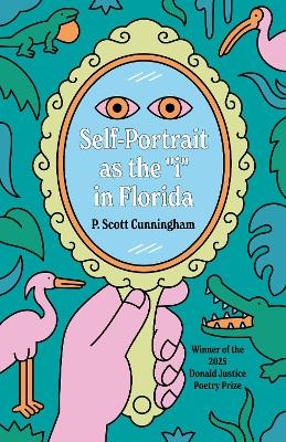 Self-Portrait as the "i" in Florida - P. Scott Cunningham