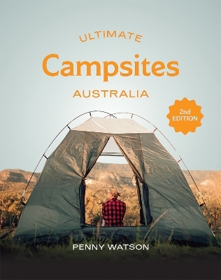 Ultimate Campsites Australia 2nd edition - Penny Watson
