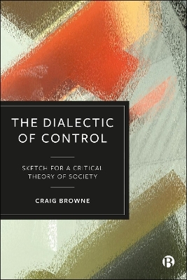 The Dialectic of Control - Craig Browne