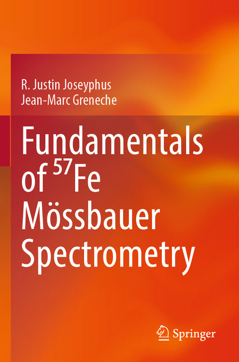 Fundamentals of ⁵⁷Fe M&ouml;ssbauer Spectrometry - R. Justin Joseyphus, Jean-Marc Greneche