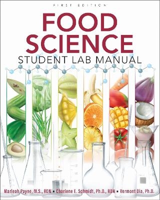 Food Science Student Lab Manual - Marleah Payne, Charlene Schmidt, Vermont Dia