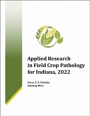 Applied Research in Field Crop Pathology for Indiana, 2022