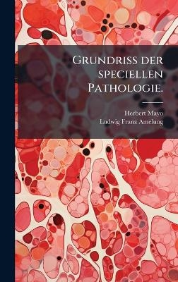 Grundriss der speciellen Pathologie. - Herbert Mayo