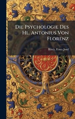 Die Psychologie Des Hl. Antonius Von Florenz