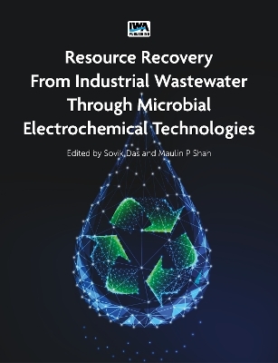 Resource Recovery from Industrial Wastewater through Microbial Electrochemical Technologies - 