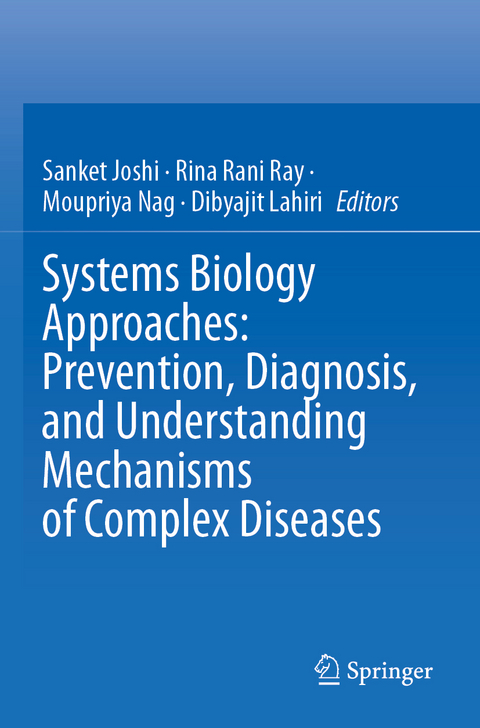 Systems Biology Approaches: Prevention, Diagnosis, and Understanding Mechanisms of Complex Diseases - 