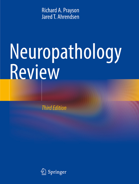 Neuropathology Review - Richard A. Prayson, Jared T. Ahrendsen