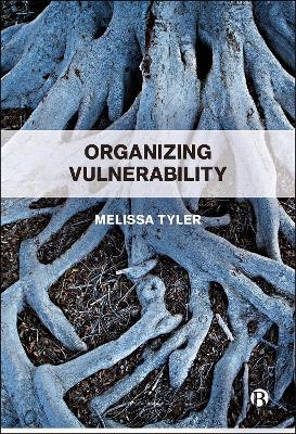 Organizing Vulnerability - Melissa Tyler