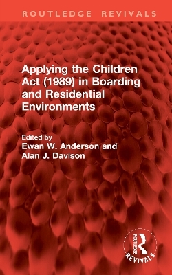 Applying the Children Act (1989) in Boarding and Residential Environments - 