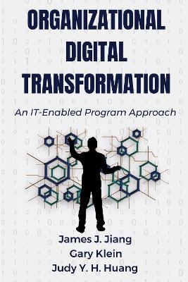 Organizational Digital Transformation - James J. Jiang, Gary Klein, Judy H.Y. Huang