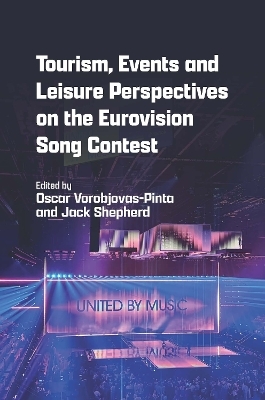 Tourism, Events and Leisure Perspectives on the Eurovision Song Contest