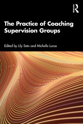 The Practice of Coaching Supervision Groups
