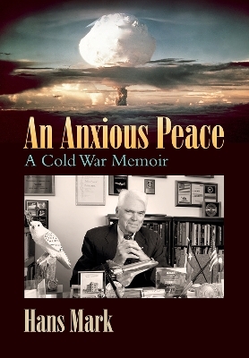 An Anxious Peace - Hans Mark