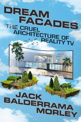 Dream Facades - Jack Balderrama Morley