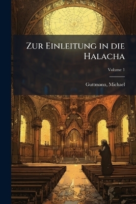 Zur Einleitung in die Halacha - Guttmann Michael 1872-1942
