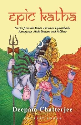 Epic Katha (EditionFirst Edition) - Deepam Chatterjee