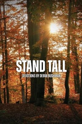 Stand Tall - Debra Bushman