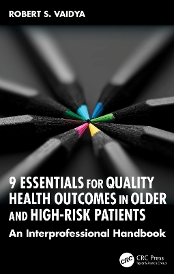 9 Essentials for Quality Health Outcomes in Older and High-Risk Patients - Robert S. Vaidya